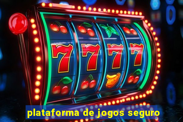 plataforma de jogos seguro